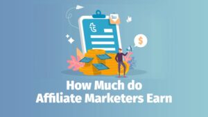 How Much Do Affiliate Marketers Make